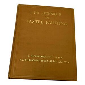Vintage Technique of Pastel Painting Richmond Color B&W Plates HC 1931